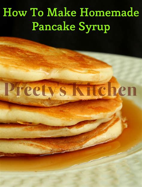 Preety S Kitchen How To Make Homemade Pancake Syrup Super Easy