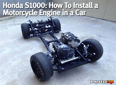 Honda S1000 How To Install A Motorcycle Engine In A Car Motoiq