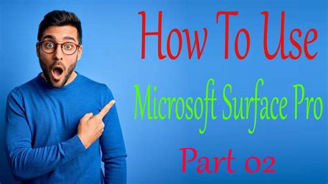 How To Use Microsoft Surface Pro Part 02 Youtube