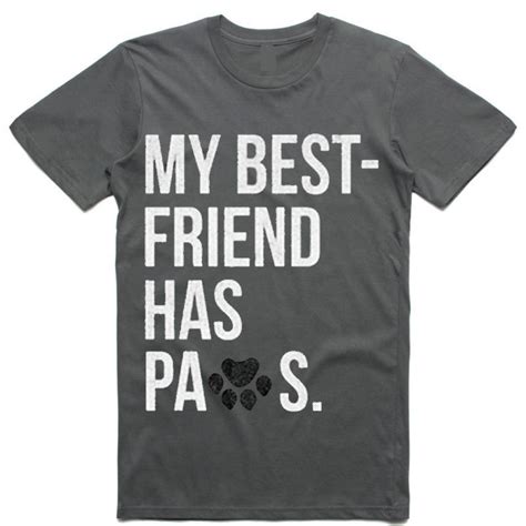 My Best Friend Has Paws T Shirt Best Friend T Shirts Paws T Shirt
