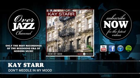 Kay Starr Don T Meddle In My Mood Youtube
