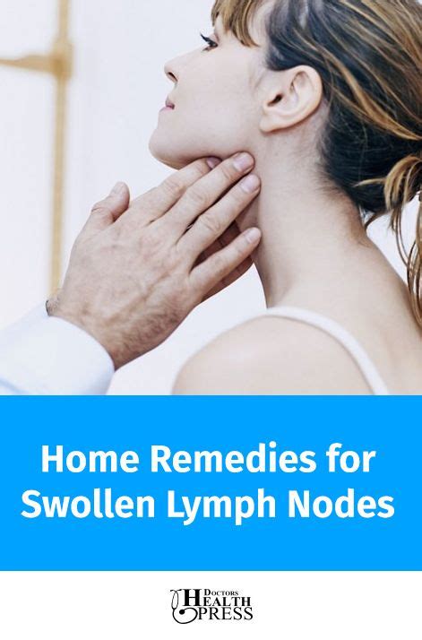 Home Remedies For Swollen Lymph Nodes Doctors Health Press