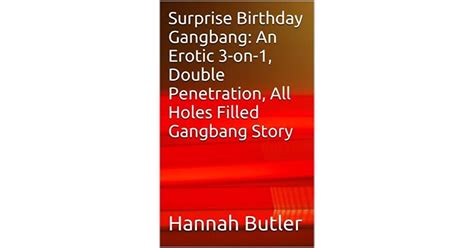 Surprise Birthday Gangbang An Erotic 3 On 1 Double Penetration All Holes Filled Gangbang
