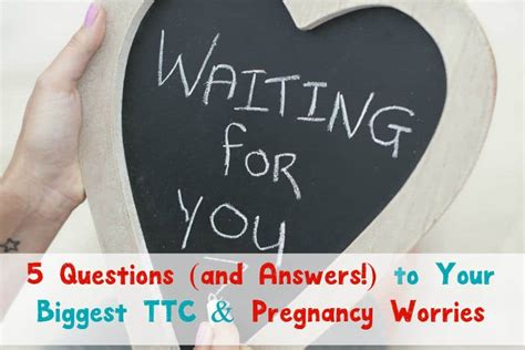 5 Questions And Answers To Your Biggest Ttc And Pregnancy Worries