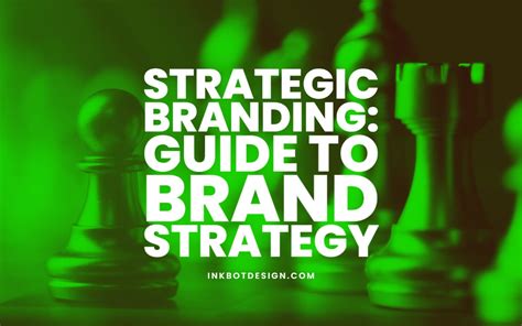Strategic Branding A Guide To Brand Strategy In 2023