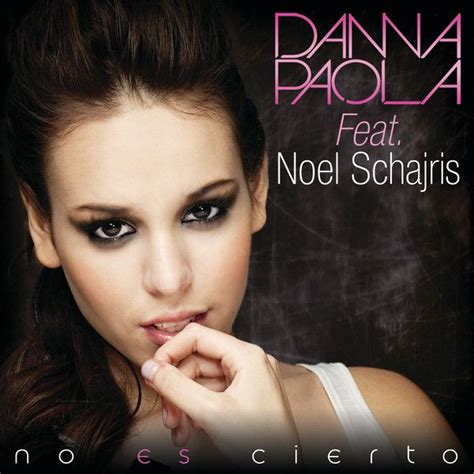 Danna Paola No Es Cierto Feat Noel Schajris Single Itunes