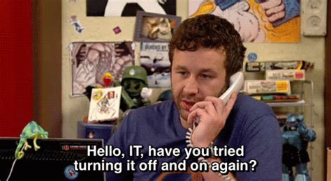 Have You Tried Turning It Off And On Again The It Crowd Reactions