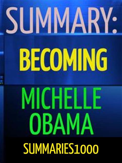 Summary Becoming Michelle Obama Ebook Summaries1000