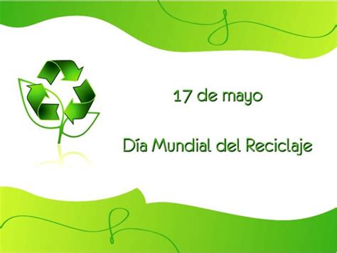 Im Genes Del D A Mundial Del Reciclaje De Mayo