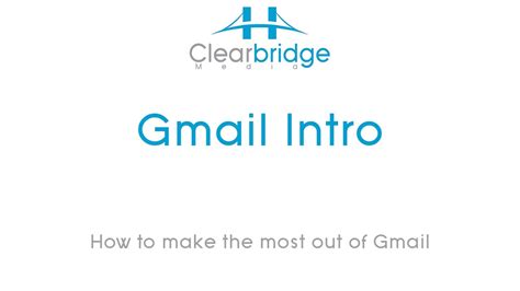 Gmail Intro How To Make The Most Out Of Gmail Youtube