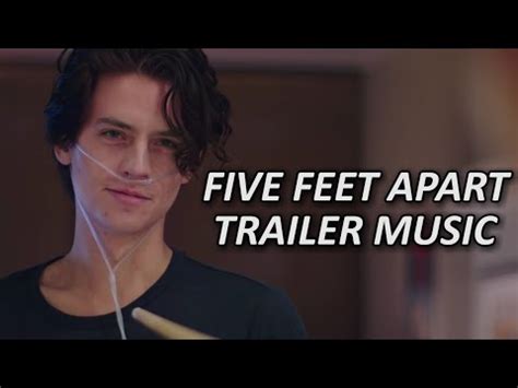 Five feet apart (2019) wikipedia link: Five Feet Apart Trailer Music - Official Soundtrack - YouTube
