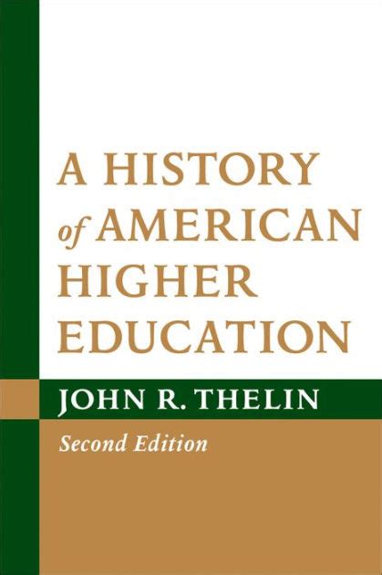 A History Of American Higher Education By John R Thelin Ebook