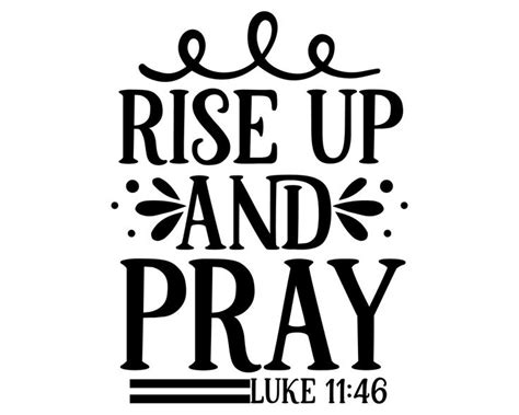 The Words Rise Up And Pray Luke 11 16