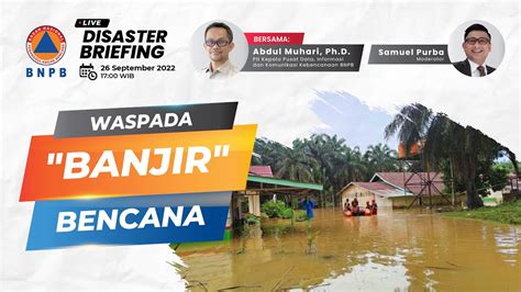 Disaster Briefing Waspada Banjir Bencana YouTube