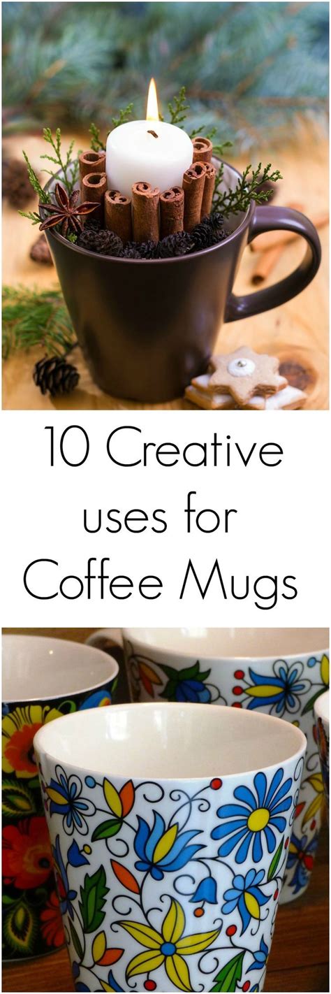 10 Uses For Coffee Mugs As You Declutter Your Kitchen Coffee Mug