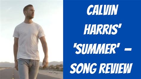 Calvin Harris’ ‘summer’ Song Review Youtube