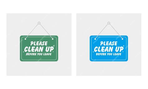 Premium Vector Please Clean Up Before You Leave Vector Sign Hanging