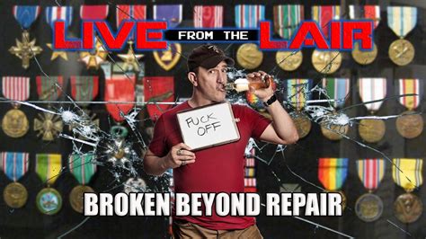 Broken Beyond Repair Live From The Lair Youtube
