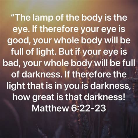 Matthew 622 23 The Lamp Of The Body Is The Eye If Therefore Your Eye