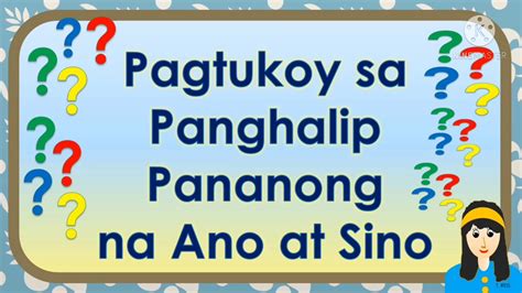 Panghalip Pananong Na Ano At Sino Mtb 3 Q2week1 Tagalog Youtube