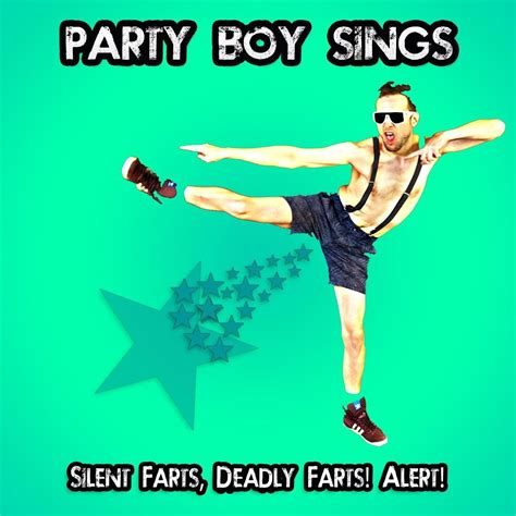 ‎silent Farts Deadly Farts Alert De Party Boy Sings En Apple Music