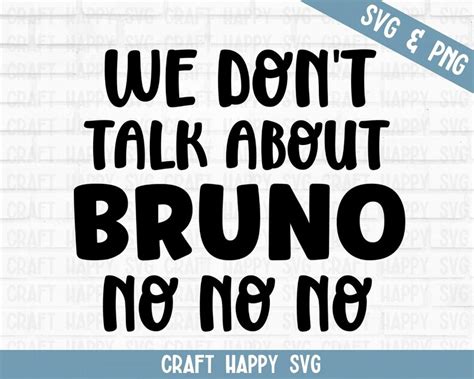 We Dont Talk About Bruno No No No Svg Png Bruno Svg Etsy