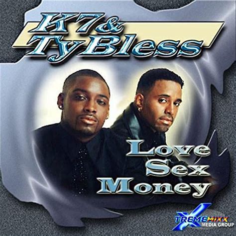 Love Sex Money Von K7 And Ty Bless Bei Amazon Music Amazonde