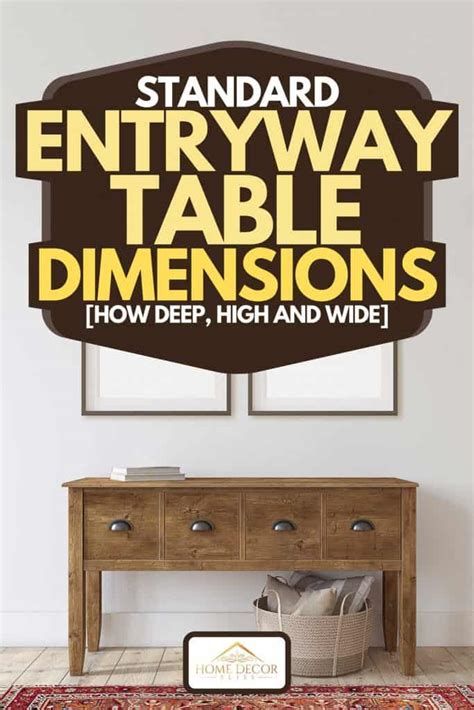 Standard Entryway Table Dimensions How Deep High And Wide