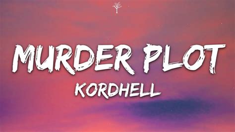 KORDHELL - MURDER PLOT (Lyrics) - YouTube