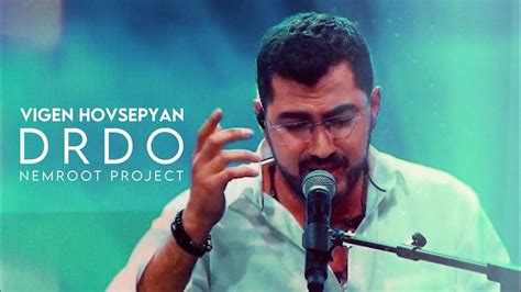 Vigen Hovsepyan Nemroot Project Drdo Live Youtube