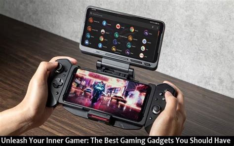 Unleash Your Inner Gamer The Best Gaming Gadgets You Should Have