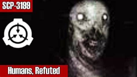 Scp 3199 Humans Refuted Object Class Keter Youtube