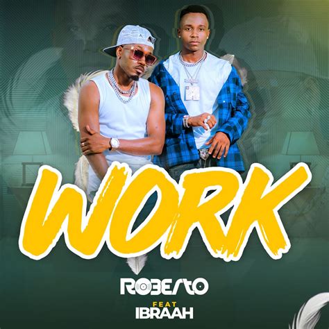 Audio Roberto Ft Ibraah Work Download Dj Mwanga