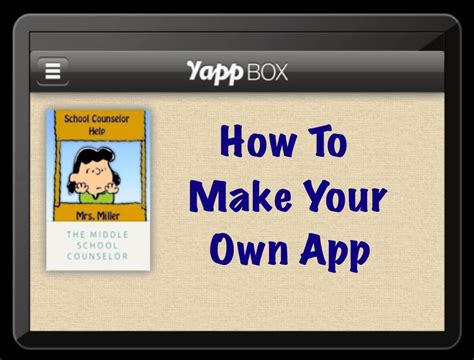 Mix and match app creator features to make your app your own. Make Your Own App! - The Middle School Counselor