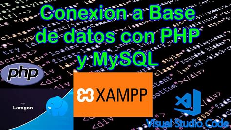 Conexion Base De Datos Con PHP Y MySQL Laragon Xampp Visual Code YouTube