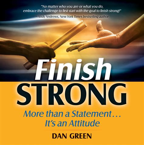 Quotes About Finishing Strong 29 Quotes