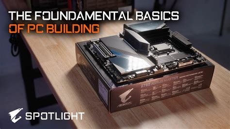 The Foundamental Basics Of Pc Building Aorus Spotlight S Ep Clip