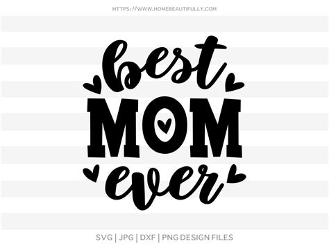 Best Mom Ever Free Mothers Day Svg File Home Beautifully