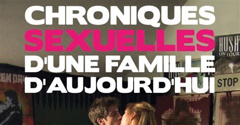 Kelfilm Chroniques Sexuelles D Une Famille D Aujourd Hui Bande Annonce Et Extraits