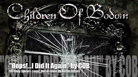 Children Of Bodom Oops I Did It Again Vocal Cover Youtube