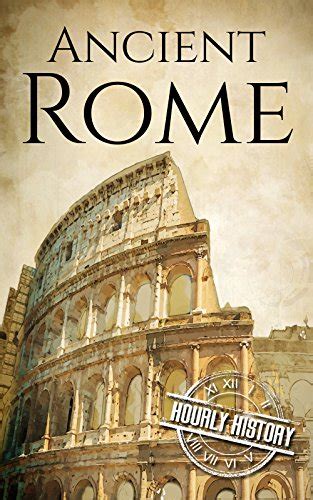 Ancient Rome A History From Beginning To End Ancient Civilizations
