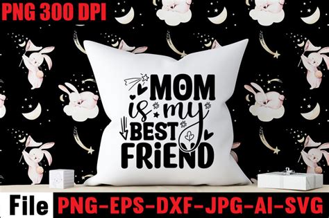 Mom Is My Best Friend Svg Cut File By Design Get Thehungryjpeg