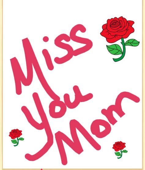 56 I Miss You Mom Ideas Miss You Mom I Miss You Miss Mom