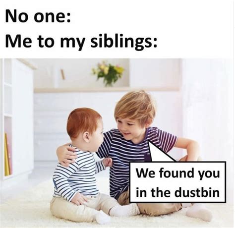 Memes You Ll Only Understand If You Grew Up With Siblings Can T Live