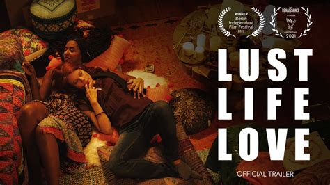 Lust Life Love Official Trailer Youtube