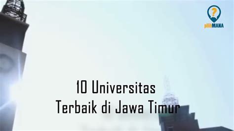 10 Universitas Terbaik Di Jawa Timur Data Pendidikan