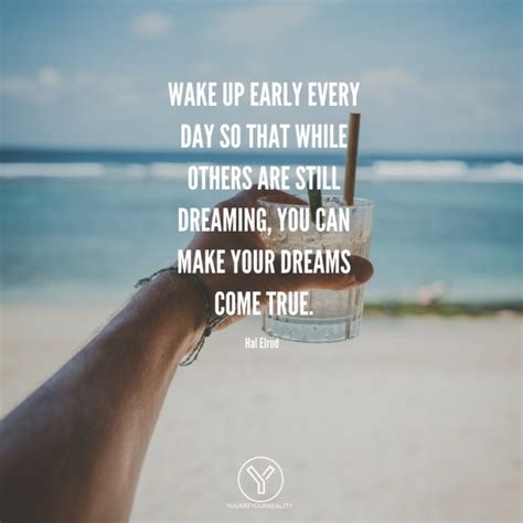 15 Wake Up Early Quotes To Make You Jump Out Of Bed You Are Your Reality