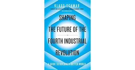 Shaping The Future Of The Fourth Industrial Revolution A Guide To