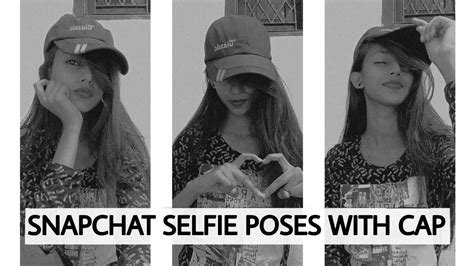 Snapchat Selfie Poses With Cap 20 Cap Poses How To Pose With Cap