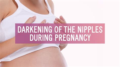 Dr Dimple Chudgar DARKENING OF THE NIPPLES DURING PREGNANCY